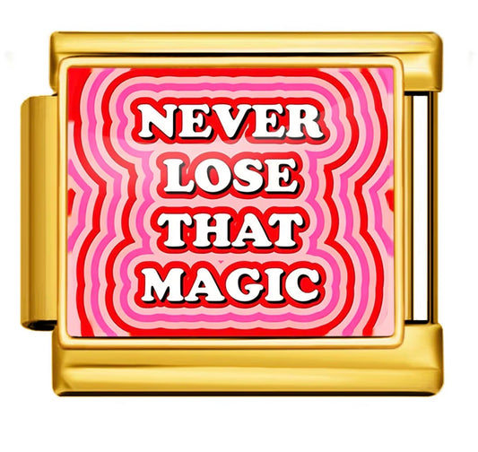 NEVER LOSE THAT MAGIC - GOLD